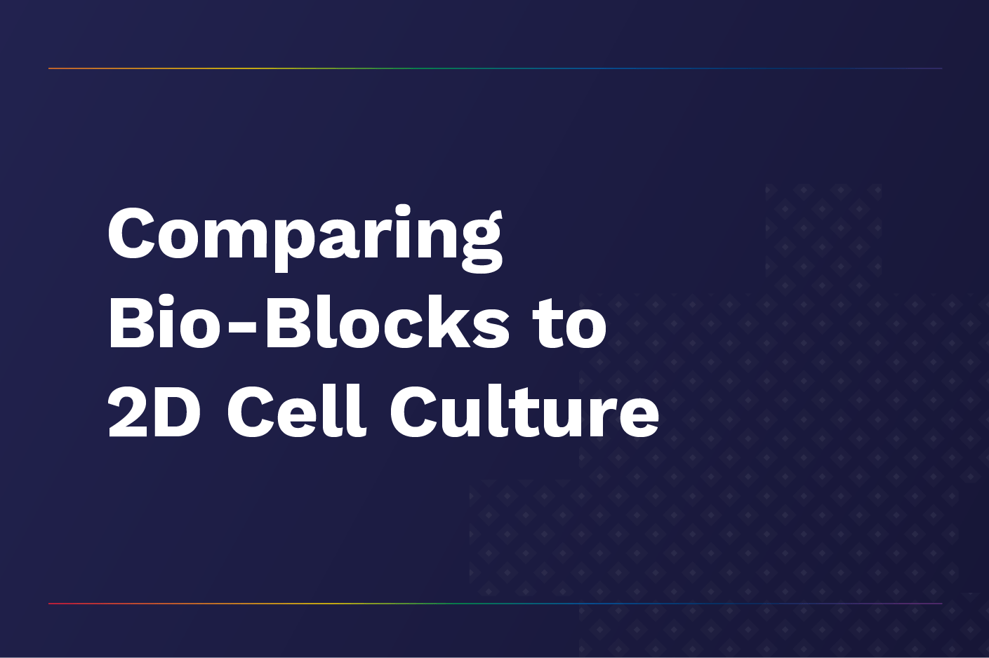 comparingbioblocksto2d cellculture 01